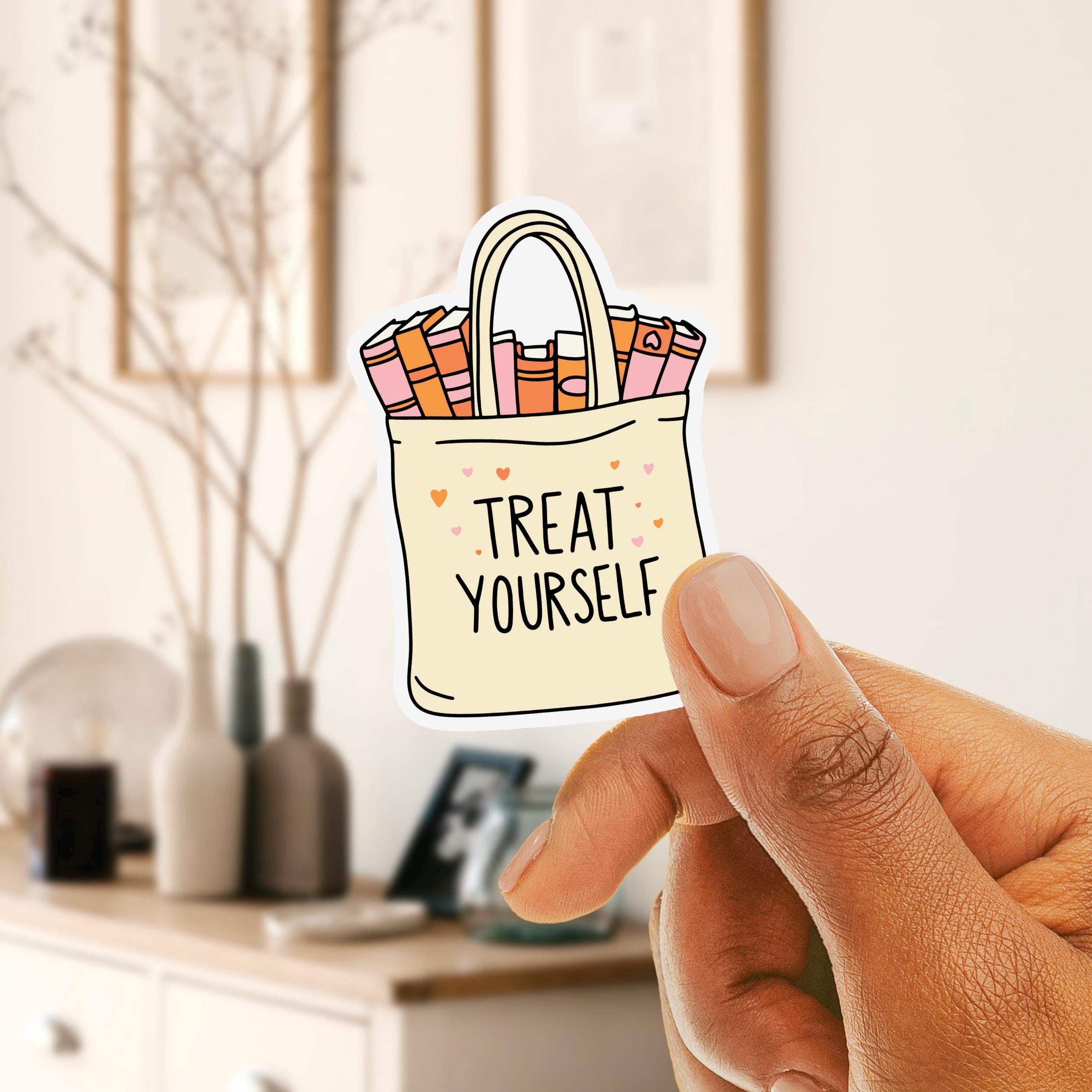 Treat Yourself Waterproof Sticker