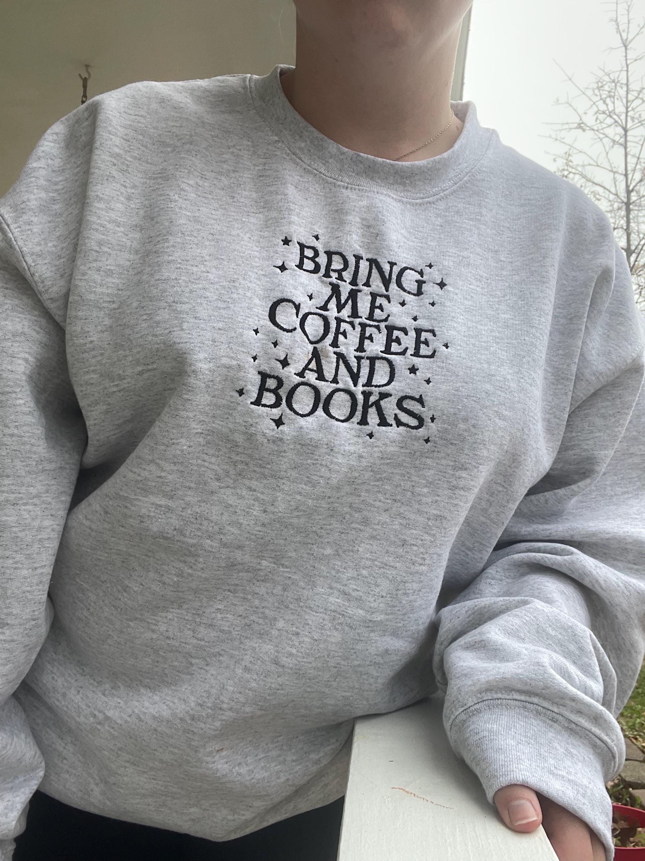 Bring Me Books and Coffee Embroidered Gildan Sweatshirt