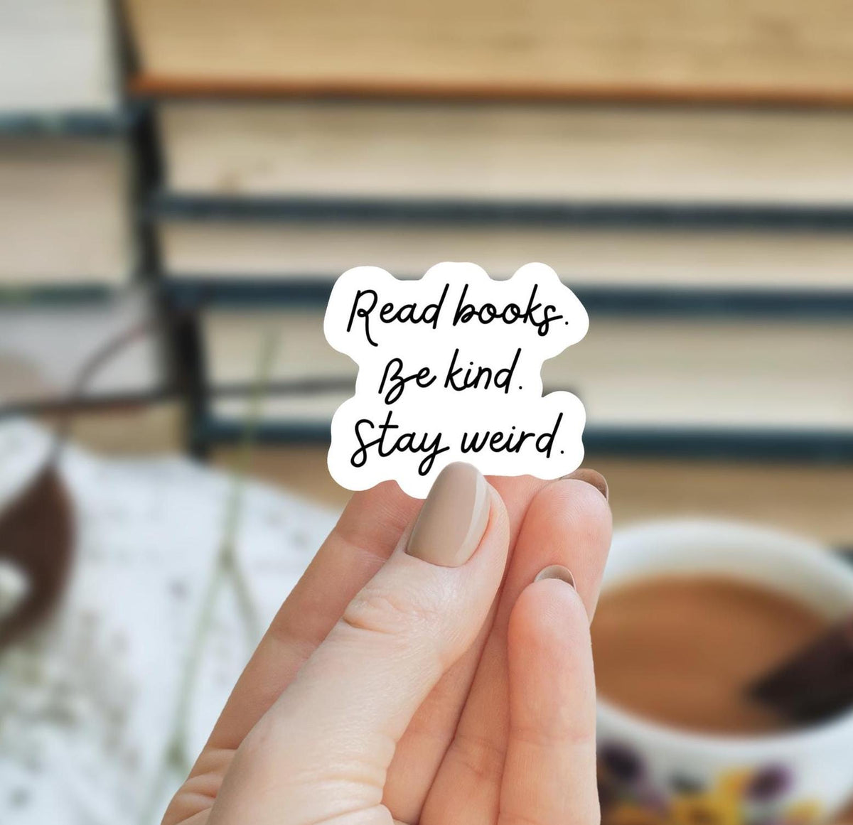 Read Books Be Kind Stay Weird Waterproof Sticker